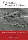 Vietnam to Western Airlines - Bruce Cowee - 9780985736743