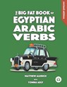 Big Fat Book of Egyptian Arabic Verbs - Yomna Adly ; Matthew Aldrich - 9780985816094