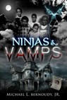 Ninjas and Vamps - Michael Bernoudy - 9780985837839