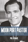 Moon Port Pastor - Phil Kramer - 9780985940669