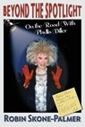 Beyond the Spotlight: On the Road with Phyllis Diller - Robin Skone-Palmer - 9780985972882