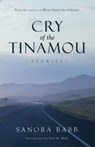 Cry of the Tinamou: Stories - Sanora Babb - 9780985991555