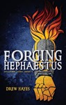 Forging Hephaestus - Drew Hayes - 9780986396830
