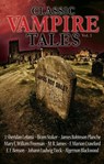 Classic Vampire Tales (Vol. 1) - James Roy Daley - 9780986566479