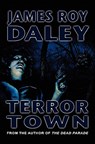 Terror Town - James Roy Daley - 9780986815744