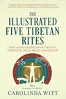 The Illustrated Five Tibetan Rites - Carolinda Witt - 9780987070319