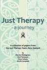 Just Therapy - a journey: A collection of papers from the Just Therapy Team, New Zealand - Kiwi Tamasese - 9780987105837