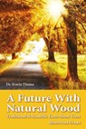 FUTURE W/NATURAL WOOD - Erwin Thoma - 9780987317285