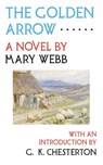 The Golden Arrow - Mary Webb - 9780987367891