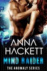 Mind Raider (Anomaly Series #2) - Anna Hackett - 9780987374011