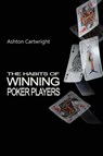 The Habits of Winning Poker Players - Ashton Cartwright - 9780987409225