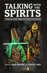 Talking with the Spirits - Jack Hunter ; David Luke - 9780987422446