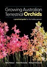 Growing Australian Terrestrial Orchids: a Practical Guide for the Hobby Grower - Mike Pieloor ; Helen Richards ; Richard Thomson - 9780987450630