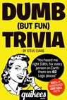 Dumb (But Fun) Trivia - Steve Evans - 9780987460288