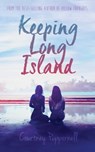 Keeping Long Island - Courtney Peppernell - 9780987616494