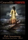 Crocodile Queen - Phil Armstrong - 9780987728463