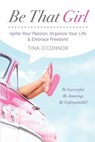 Be That Girl: Ignite Your Passion, Organize Your Life & Embrace Freedom - Robert G. Allen - 9780987915450