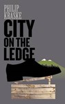 City on the Ledge - Philip Kraske - 9780988042810