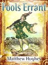 Fools Errant - Matthew Hughes - 9780988107809