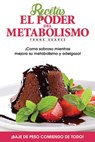 Recetas El Poder del Metabolismo - Frank Suárez - 9780988221895