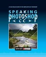 Speaking Photoshop CC - David S Bate - 9780988240520