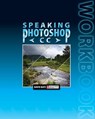Speaking Photoshop CC Workbook - David S Bate - 9780988240537