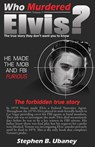 Who Murdered Elvis? - Stephen B. Ubaney - 9780988282902