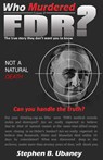Who Murdered FDR? - Stephen B. Ubaney - 9780988282933