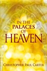 In the Palaces of Heaven - Christopher Paul Carter - 9780988337077