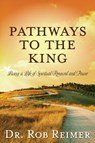 Pathways to the King - Dr. Rob Reimer - 9780988396203