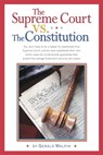 The Supreme Court vs. The Constitution - Gerald Walpin - 9780988650923