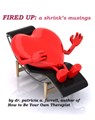Fired Up: A shrink's musings - Patricia Farrell - 9780988663145