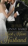 Must-Have Husband - Ginny Baird - 9780988695351