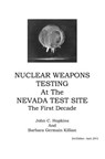 Nuclear Weapons Testing at the Nevada Test Site the First Decade - John C. Hopkins - 9780988767904