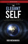 The Elegant Self, A Radical Approach to Personal Evolution for Greater Influence in Life - Robert Lundin McNamara - 9780988768901