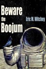 Beware the Boojum - Eric M. Witchey - 9780988776753