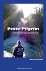Peace Pilgrim: walking her talk against hate - Merry Brennan - 9780988847811
