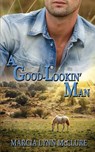 A Good-Lookin' Man - Marcia Lynn McClure - 9780988958289