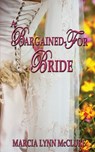 A Bargained-For Bride - Marcia Lynn McClure - 9780988958296