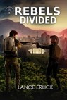 Rebels Divided - Lance Erlick - 9780988996854
