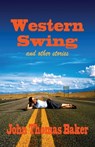 Western Swing - John Thomas Baker - 9780989033619