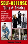 Self Defense Tips and Tricks - Sammy Franco - 9780989038287