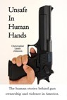 Unsafe In Human Hands - Christopher Johnson - 9780989121903