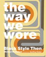The Way We Wore - Michael McCollom ; Geoffrey Holder - 9780989170444