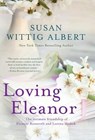 Loving Eleanor - Susan Wittig Albert - 9780989203548