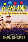 Playland: Greetings From Ocean City, Maryland - Earl Shores - 9780989236362