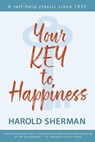 Your Key to Happiness - Harold Sherman - 9780989396257