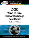 Steele 300 Ways to Buy, Sell or Exchange Real Estate: Volumes 1-12, Strategies 1-300 - Robert W. Steele - 9780989519045