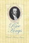 The Rice Kings, Book One, The Beginning - David Henry Lucas - 9780989573030