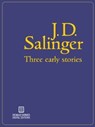 Three Early Stories (Illustrated) - J.D. Salinger - 9780989671453